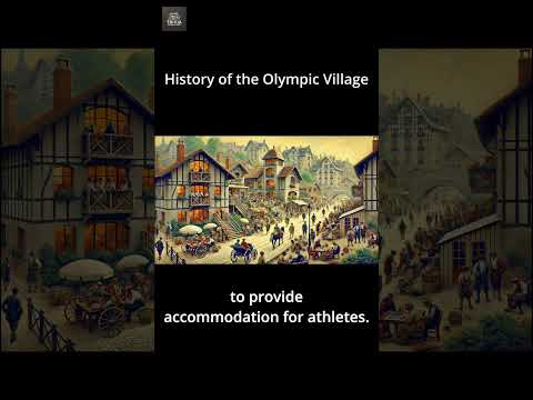 Do You Know the History of the Olympic Village?