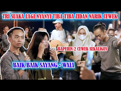 BAIK BAIK SAYANG - WALI (COVER) ZIDAN ft TRI SUAKA , AUTO BAPERIN 2 CEWE SEKALIGUS