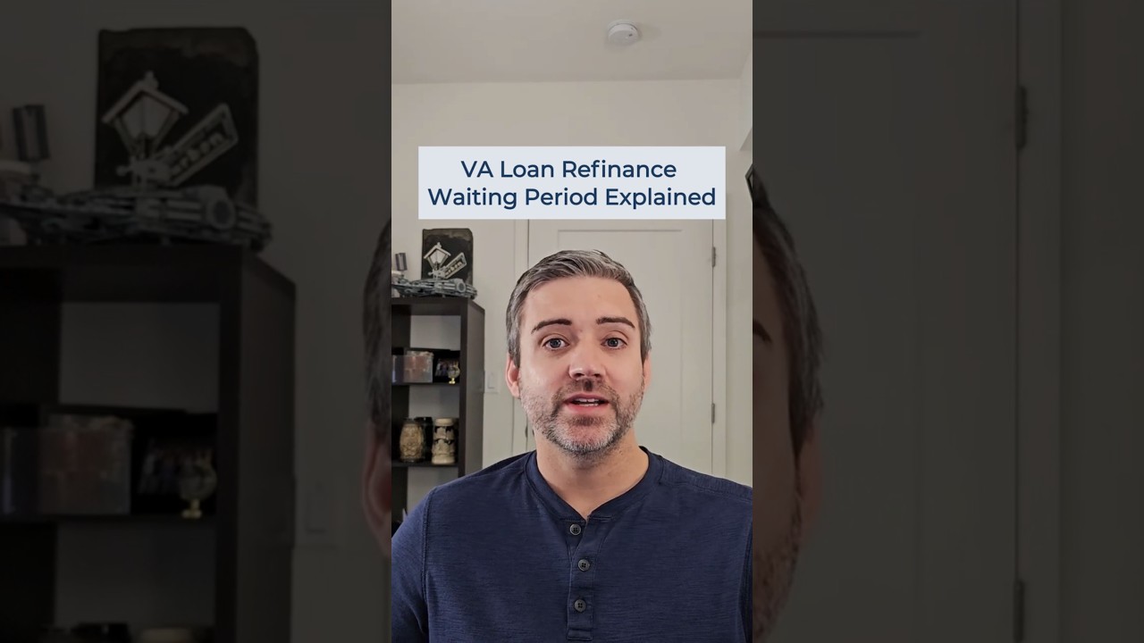 VA Loan Refinance Waiting Period Explained