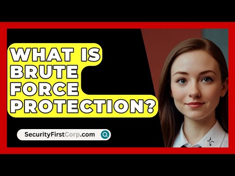 What Is Brute Force Protection? - SecurityFirstCorp.com