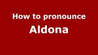 How to pronounce Aldona