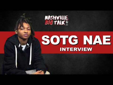 SOTG Nae: Exclusive Interview | Nashville Big Talk Podcast