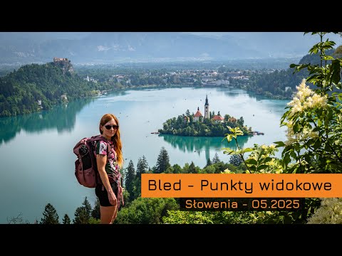 Bled - najlepsze punkty widokowe!