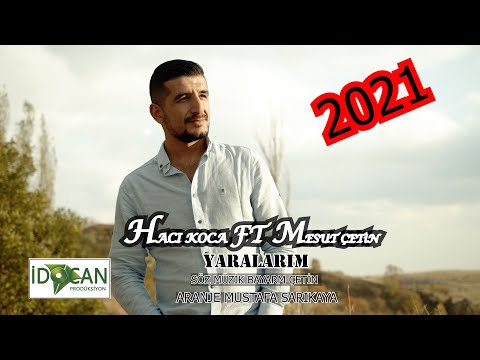 MESUT ÇETİN FT HACI KOCA YARALARIM 2021