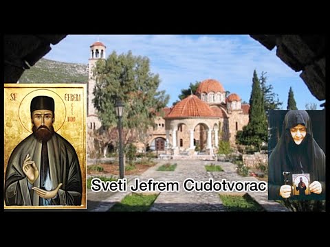 Sveti Jefrem Neamakrijski: Čudotvorac i Iscelitelj Manastir Nea Makri Atika Grcka