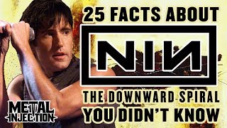25 Facts About NIN &#39;The Downward Spiral&#39; You May Not Know | Metal Injection