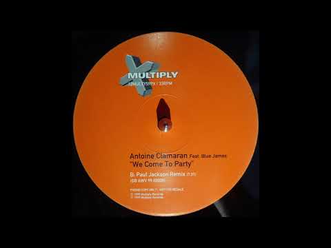 Antoine Clamaran Feat. Blue James ‎– We Come To Party (Paul Jackson Remix)