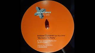 Antoine Clamaran Feat. Blue James ‎– We Come To Party (Paul Jackson Remix)