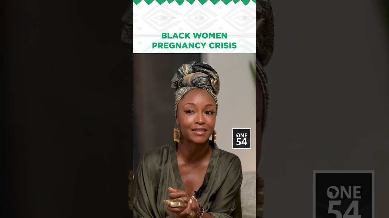 Black Women Pregnancy Crisis | One54 Africa Podcast