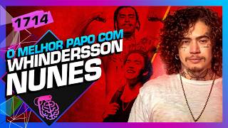 WHINDERSSON NUNES - Inteligência Ltda. Podcast #1714
