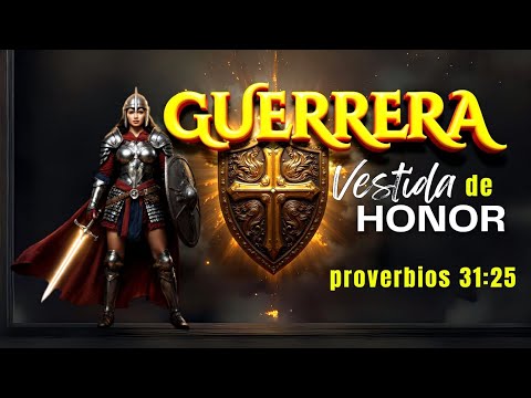 🎶 Guerrera de Honor – Música Cristiana de Alabanza y Adoración | Guerra Espiritual | Prov. 31:25