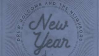 &quot;New Year&quot; | Drew Holcomb and The Neighbors