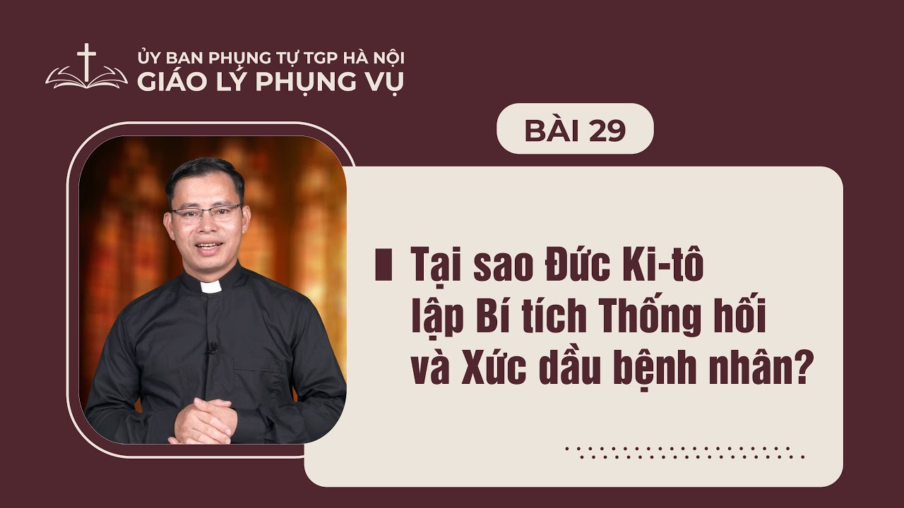 Bài 29 - Giáo lý Phụng vụ