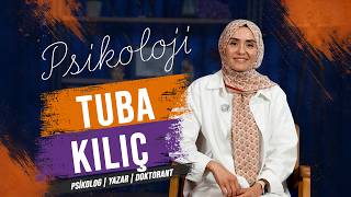 Doğru Tercihler | Psikolog, Yazar, Doktorant Tuba Kılıç | Psikoloji Bölümü