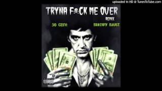 Tryna Fuck Me Over (Ft. 50 Cent) (Remix) [Prod. By ScoopDeVille]