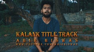 Kalank Title Track | Arijit | Pritam | Abir Biswas