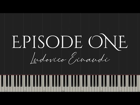 Episode One - Ludovico Einaudi (Piano Cover)