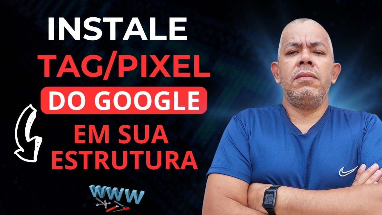 GOOGLE ADS DESCOMPLICADO: INSTALE TAG E PIXEL COM FACILIDADE!