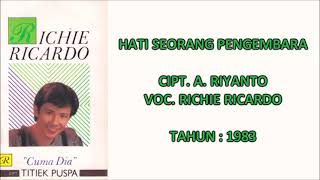 Download lagu RICHIE RICARDO - HATI SEORANG PENGEMBARA (Cipt. A. Riyanto) (1983) mp3 Download lagu RICHIE RICARDO - HATI SEORANG PENGEMBARA (Cipt. A. Riyanto) (1983) mp3