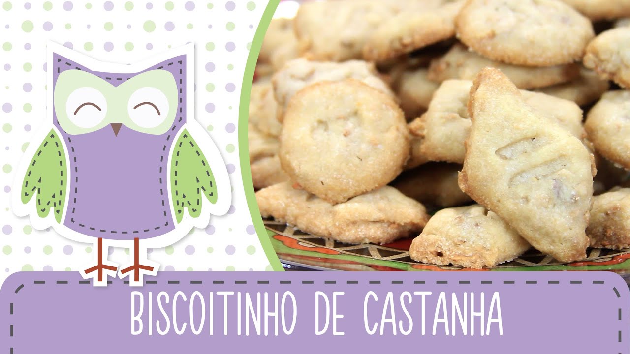 Biscoitinho de Castanha (Biscoito amanteigado) - Receitas da Mãe Coruja #73
