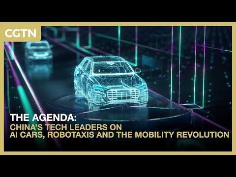 The Agenda: China's tech leaders on AI cars, robotaxis and the mobility revolution
