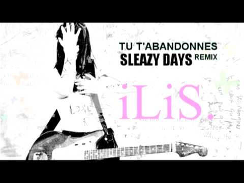 Ilis - Tu T'abandonnes (Sleazy Days Remix 2010)