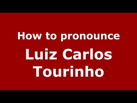 How to pronounce Luiz Carlos Tourinho (Brazilian/Portuguese) - PronounceNames.com