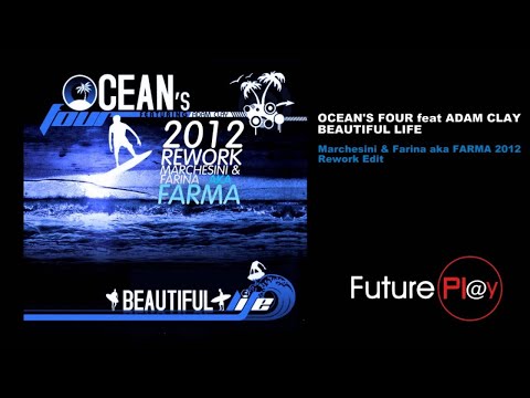 Ocean's Four Feat.Adam Clay - Beautiful Life (Marchesini & Farina aka FARMA 2012 Rework Radio)