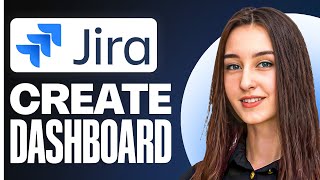 How to Make a Dashboard in Jira | Build Dashboards to Track Progress 2025