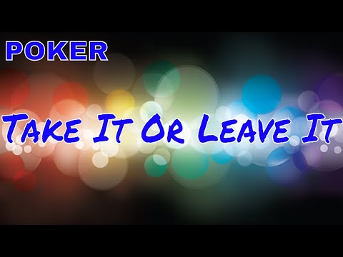 Dealer's Choice: How To Play Take It Or Leave It
