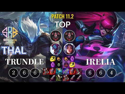 SRB Thal Trundle vs Irelia Top - KR Patch 11.2