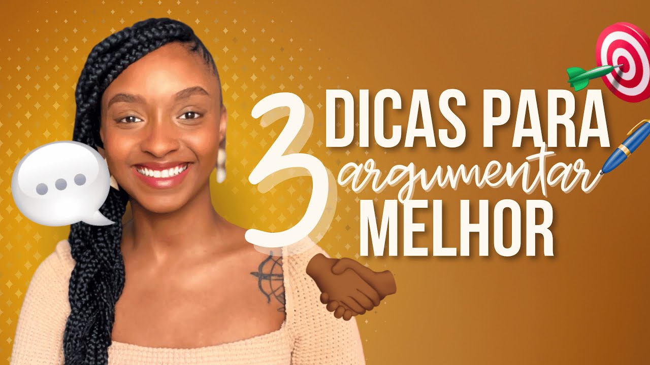 3 DICAS PARA ARGUMENTAR MELHOR
