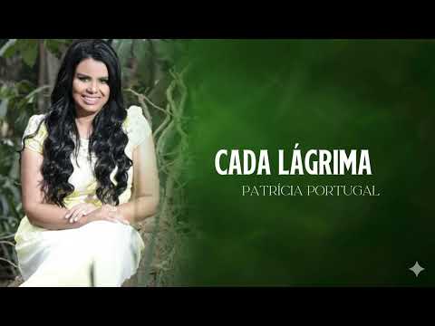 Cada Lágrima Que Cai - Patrícia Oliveira