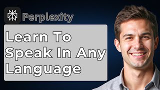 How To Use Perplexity AI To Learn To Speak In ANY Language [2026]