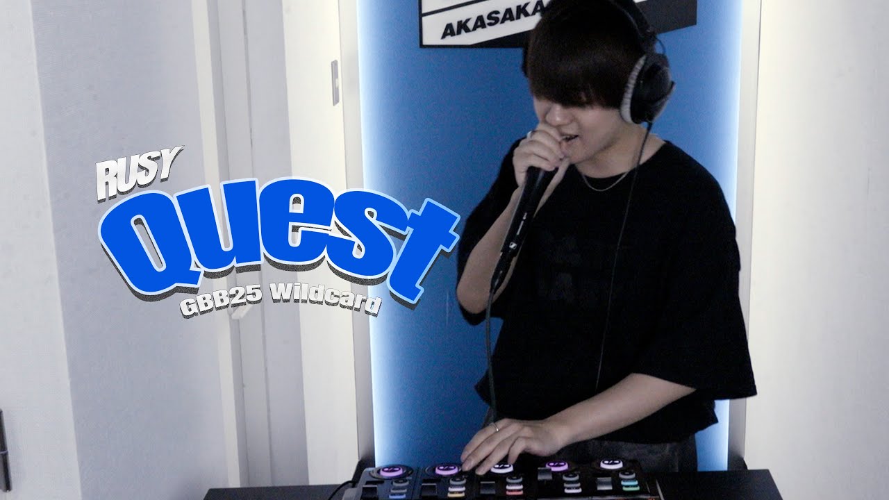 RUSY | GBB25: World League Loopstation Wildcard | Quest