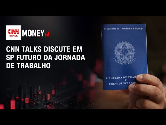CNN Talks discute em SP futuro da jornada de trabalho | MONEY NEWS