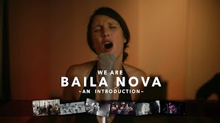 We are BAILA NOVA ~An Introduction~