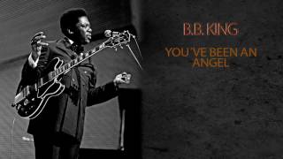 B.B. KING - YOU´VE BEEN AN ANGEL