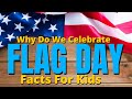 What is Flag Day? | Flag Day Facts For Kids