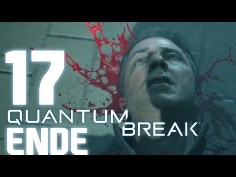 QUANTUM BREAK #17 [ENDE] - Gibt es das Schicksal? - Let's Play - [60FPS/Ger/HD]