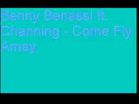 Benny Benassi ft. Channing - Come Fly Away