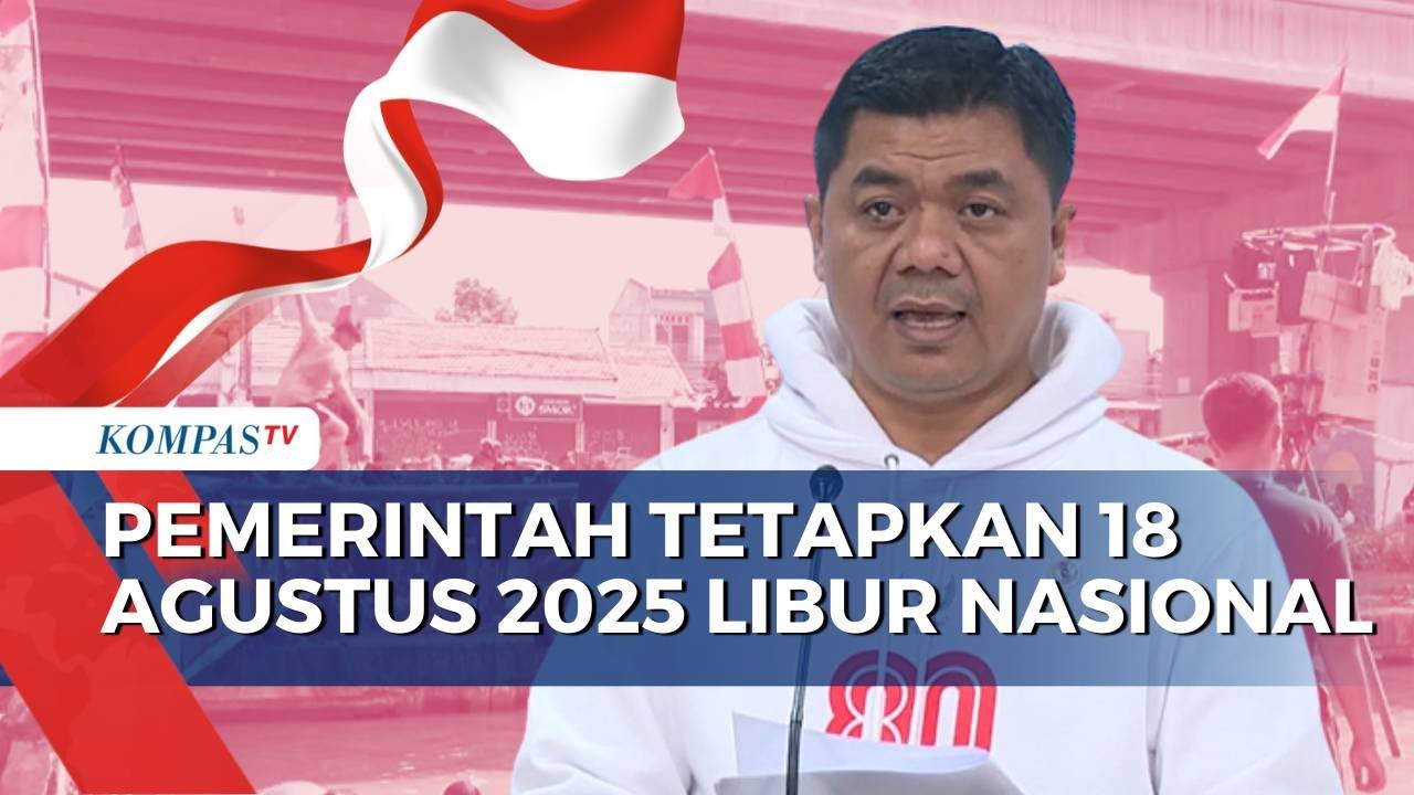 Pemerintah Resmi Tetapkan 18 Agustus 2025 Jadi Hari Libur Nasional | SAPA PAGI