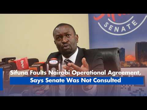 Sifuna Faults Nairobi Operational Agreement, Says Senate Was Not Consulted