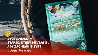 Stojednaletý stařík, který se vrátil, aby zachránil svět - Jonas Jonasson