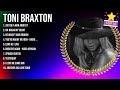 Toni Braxton 2024 Hits Toni Braxton Toni Braxton Hits