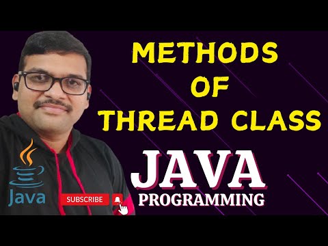 METHODS OF A THREAD CLASS JAVA PROGRAMMING
