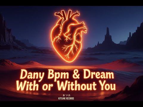 DANY BPM & DREAN - WITH OR WITHOUT YOU