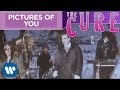 The Cure - Pictures Of You (Official Video) 