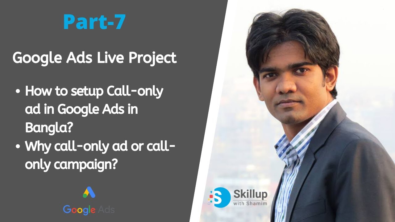 Google Ads Live Project A-Z (Part-7) | How to create Call-only ads in Google Ads in Bangla