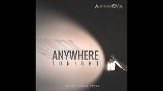 Silent Circle - Anywhere Tonight cover by AlimkhanOV A